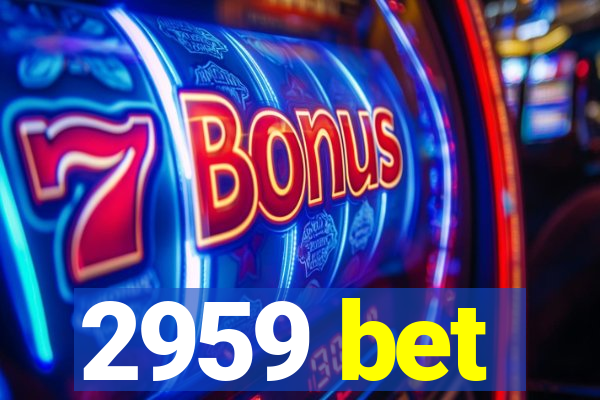 2959 bet